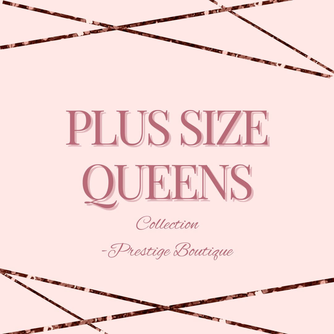 Plus Size Queens collection graphic showcasing stylish and trendy fashion for plus size individuals by Prestige Boutique.
